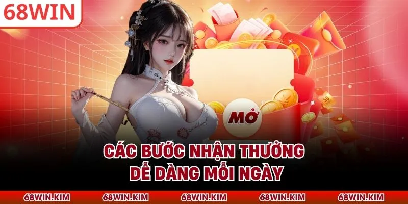 Các bước nhận thưởng dễ dàng mỗi ngày