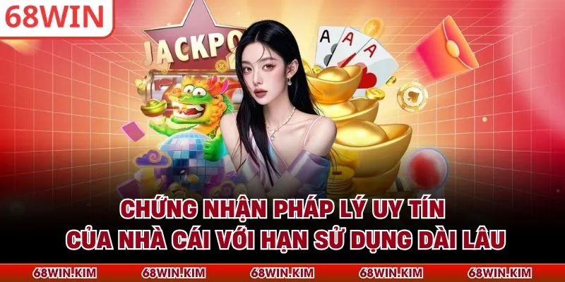 Chứng nhận pháp lý uy tín của nhà cái với hạn sử dụng dài lâu