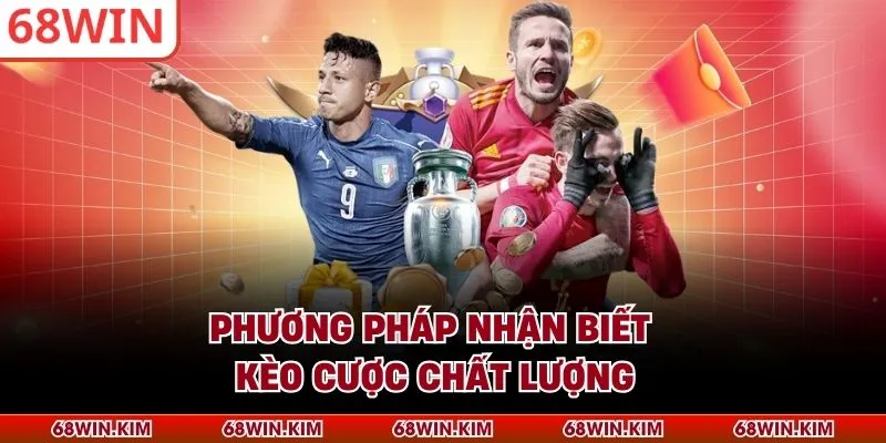 Phương pháp nhận biết kèo cược chất lượng
